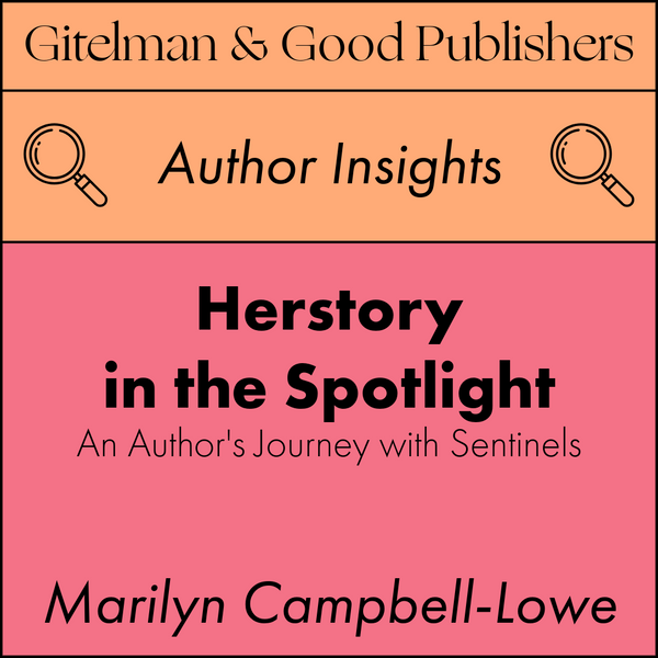 Herstory in the Spotlight: An Author’s Journey with Sentinels