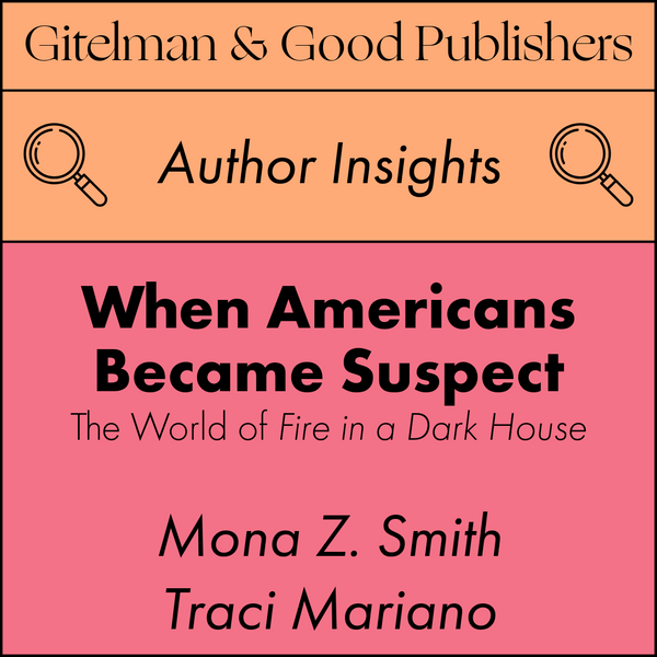 When Americans Became Suspect: The World of Fire in a Dark House