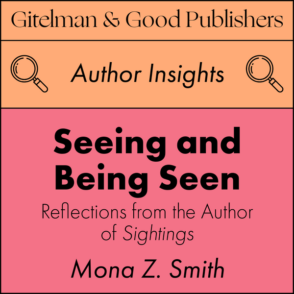 Seeing and Being Seen: Reflections from the Author of Sightings