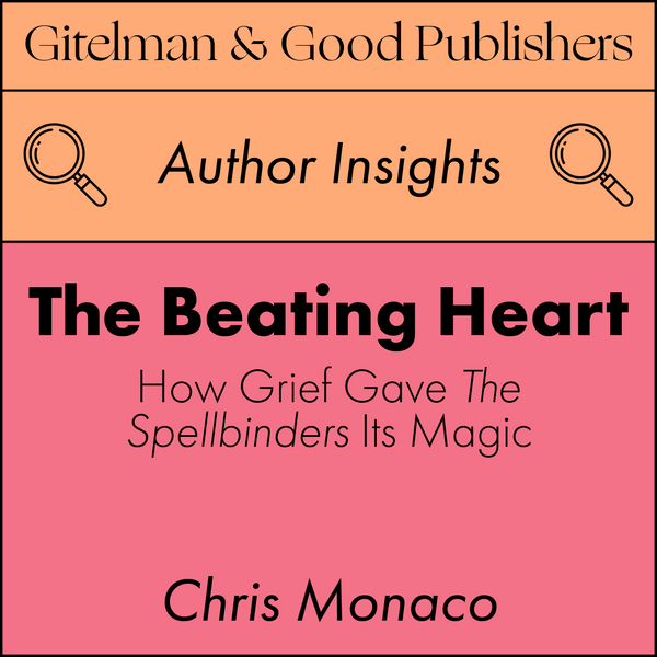 The Beating Heart: How Grief Gave The Spellbinders Its Magic