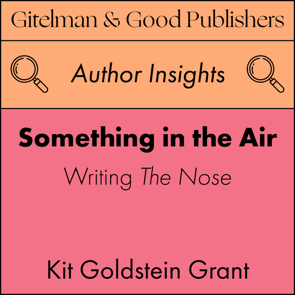 Something in the Air: Writing The Nose