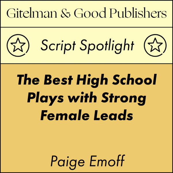 The Best High School Plays with Strong Female Leads
