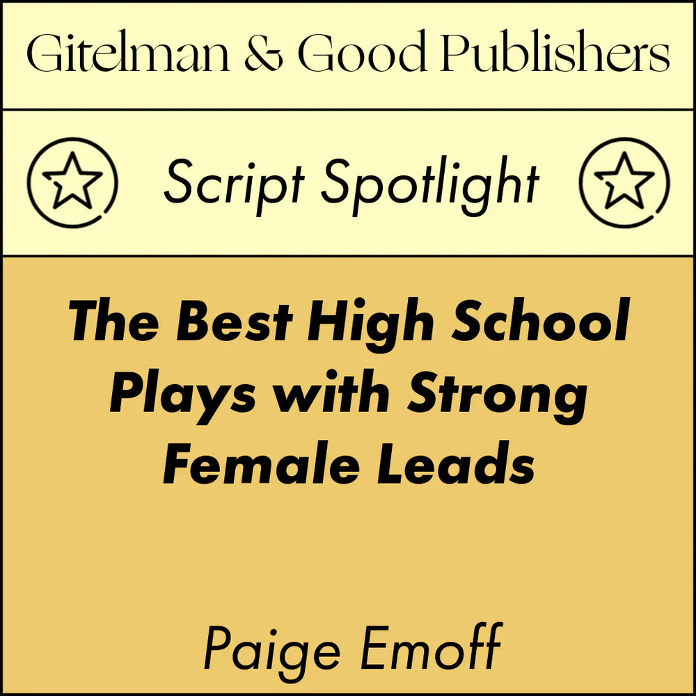 The Best High School Plays with Strong Female Leads