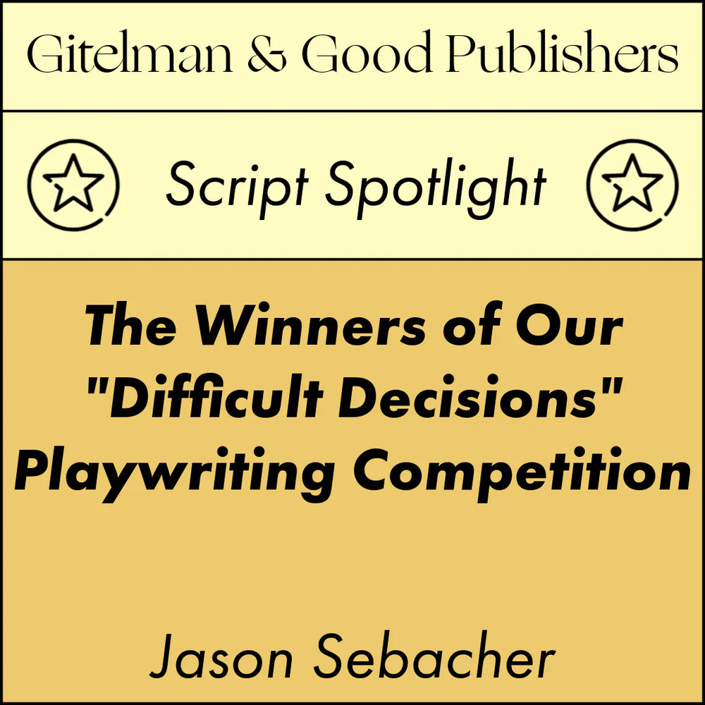 Announcing the Winners of the "Difficult Decisions" Playwriting Contest