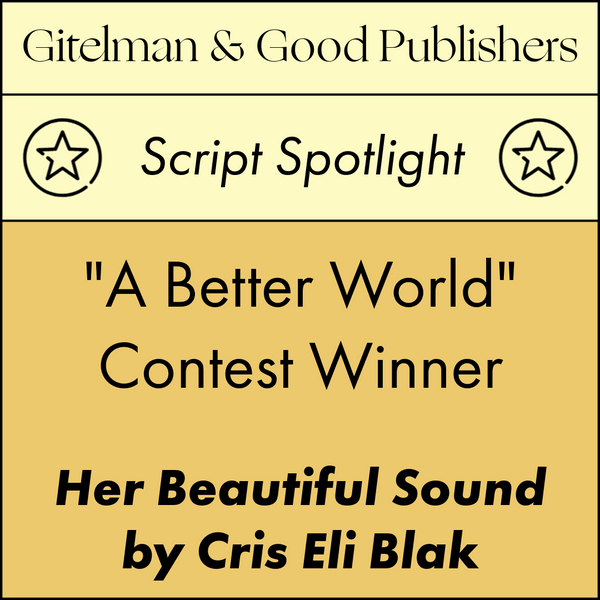 Announcing the Winner of the Gitelman & Good “A Better World” Playwriting Contest