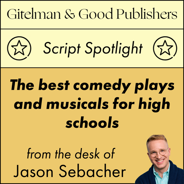 The best comedy plays and musicals for high schools
