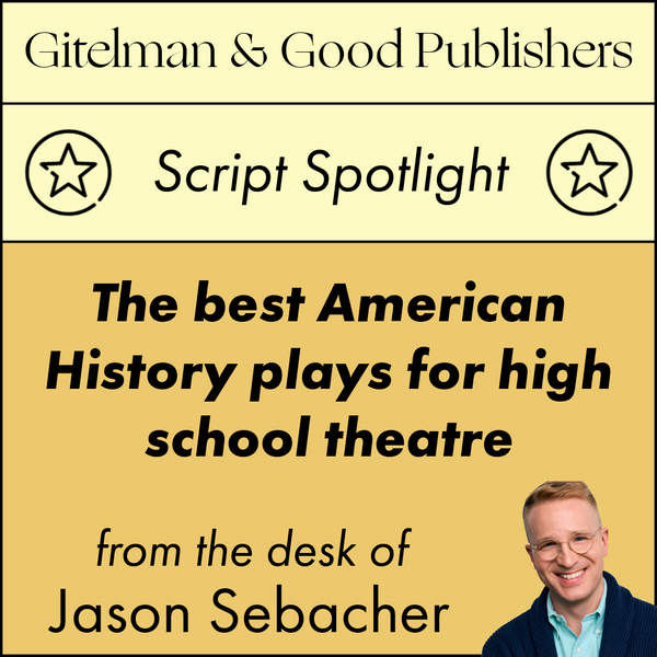 The Best American History Plays for High School Theatre