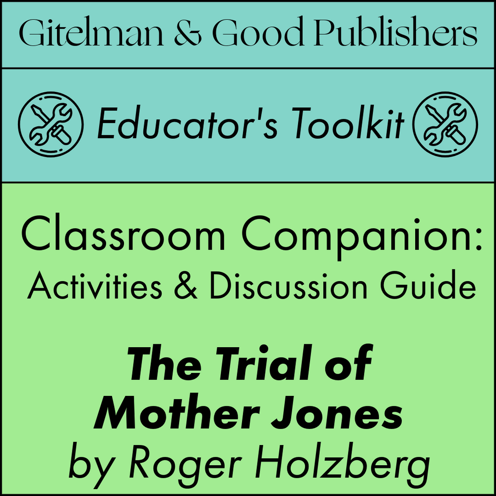 Step into the Fight for Justice: Announcing the Classroom Companion for The Trial of Mother Jones!