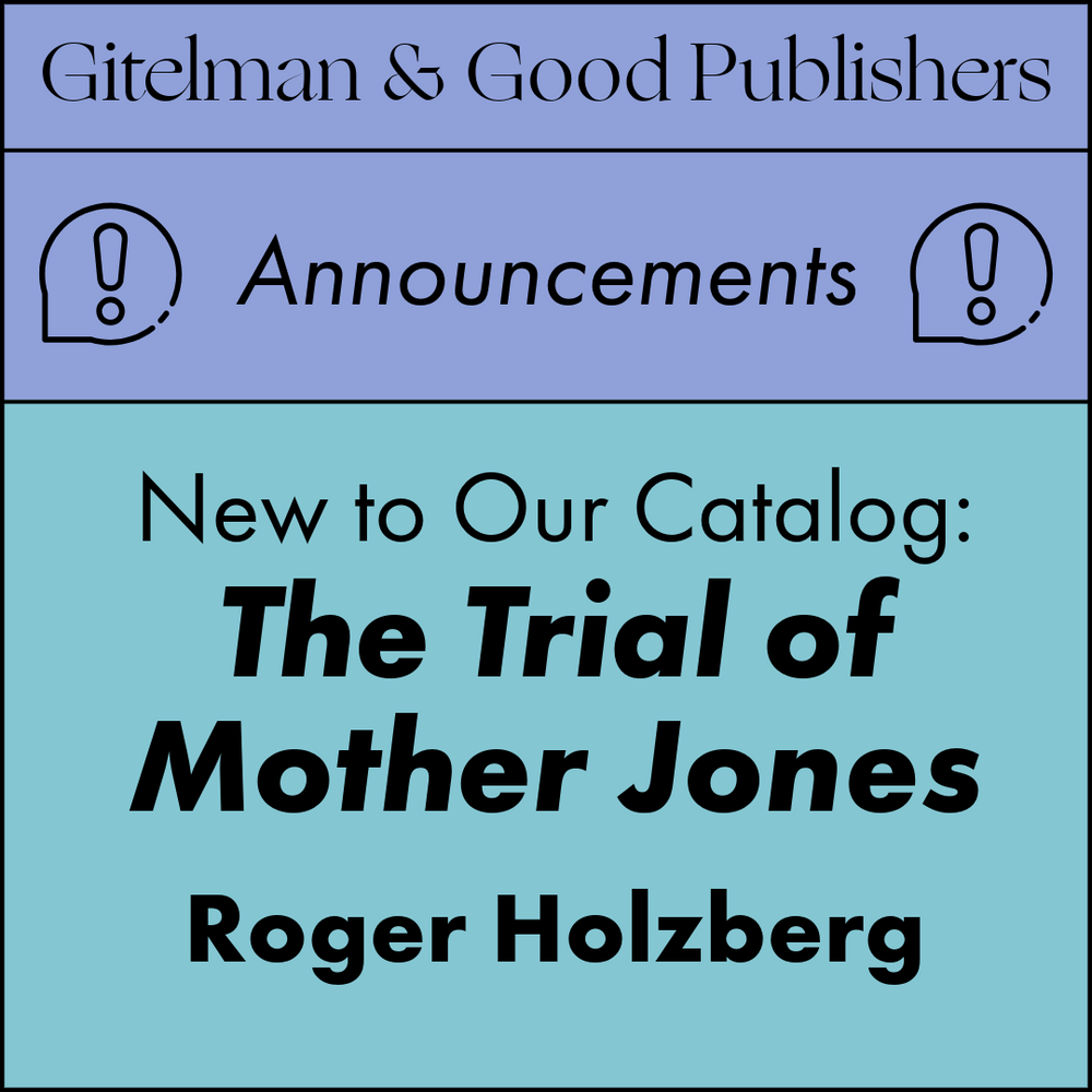The Trial of Mother Jones Joins Our Catalog: A Powerful New Script for Your Stage