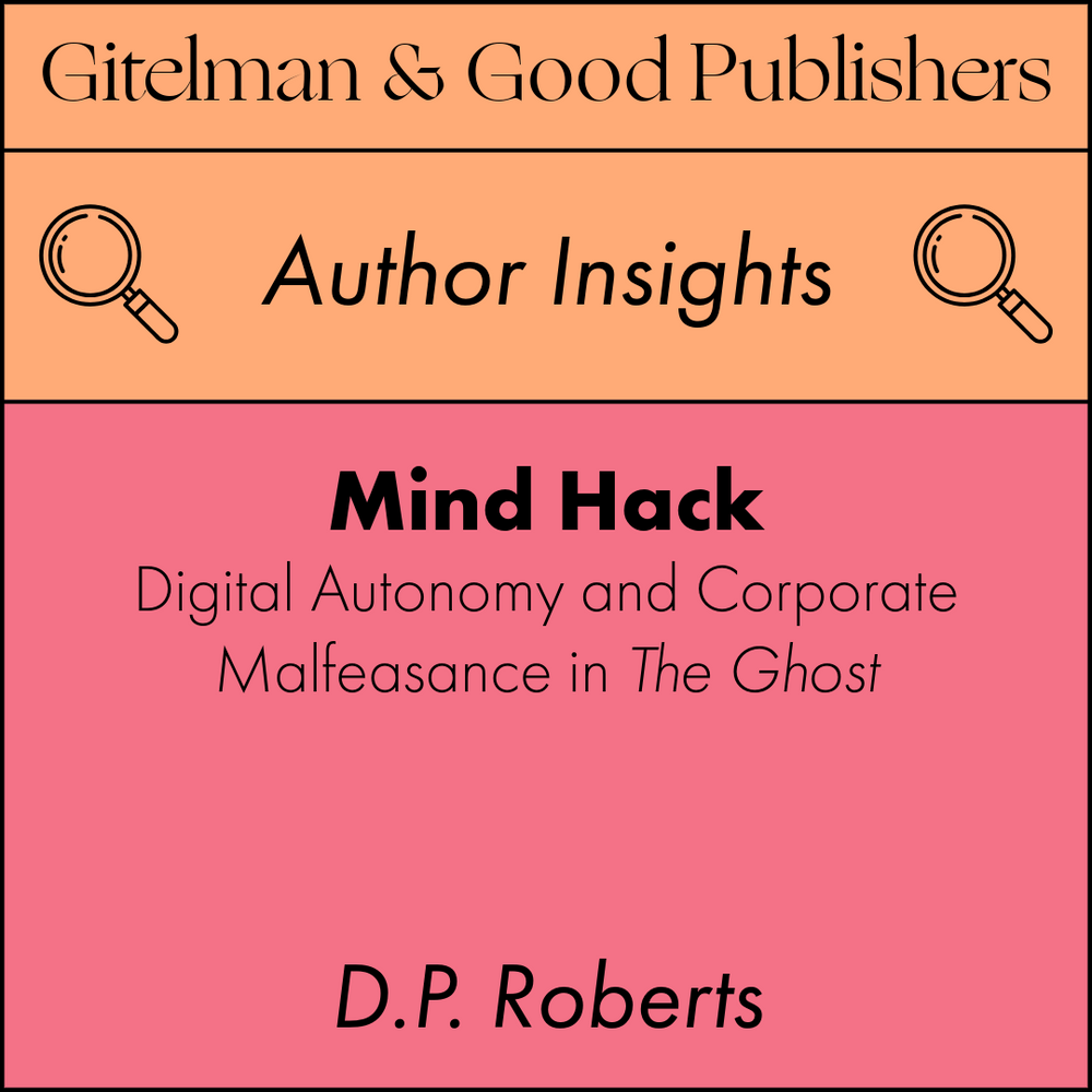 Mind Hack: Digital Autonomy and Corporate Malfeasance in The Ghost