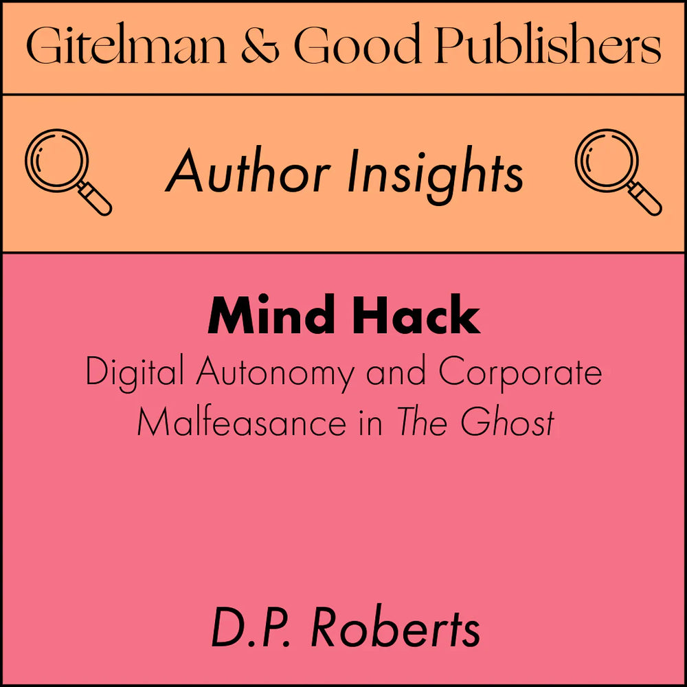 Mind Hack: Digital Autonomy and Corporate Malfeasance in The Ghost