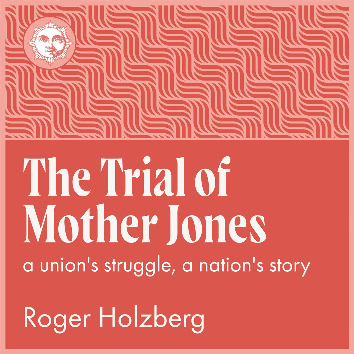 The Trial of Mother Jones