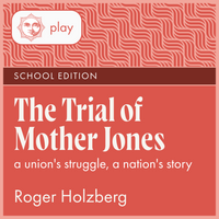 Load image into Gallery viewer, The Trial of Mother Jones (School Edition)
